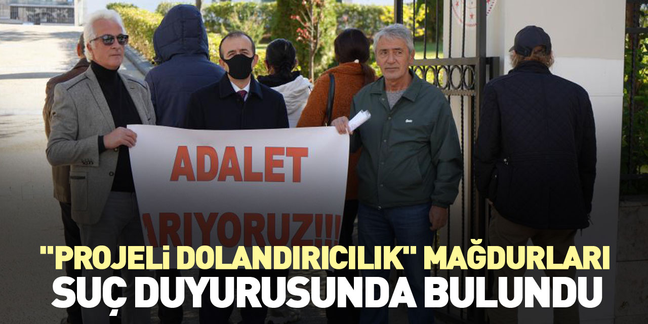 "Projeli dolandırıcılık" mağdurları toplu şikayet dilekçesini savcılığa verdi