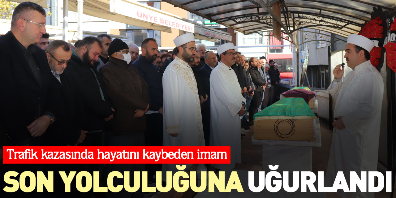 Trafik kazasında hayatını kaybeden imam son yolculuğuna uğurlandı