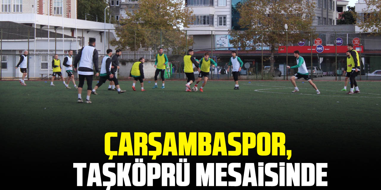 ÇARŞAMBASPOR, TAŞKÖPRÜ MESAİSİNDE