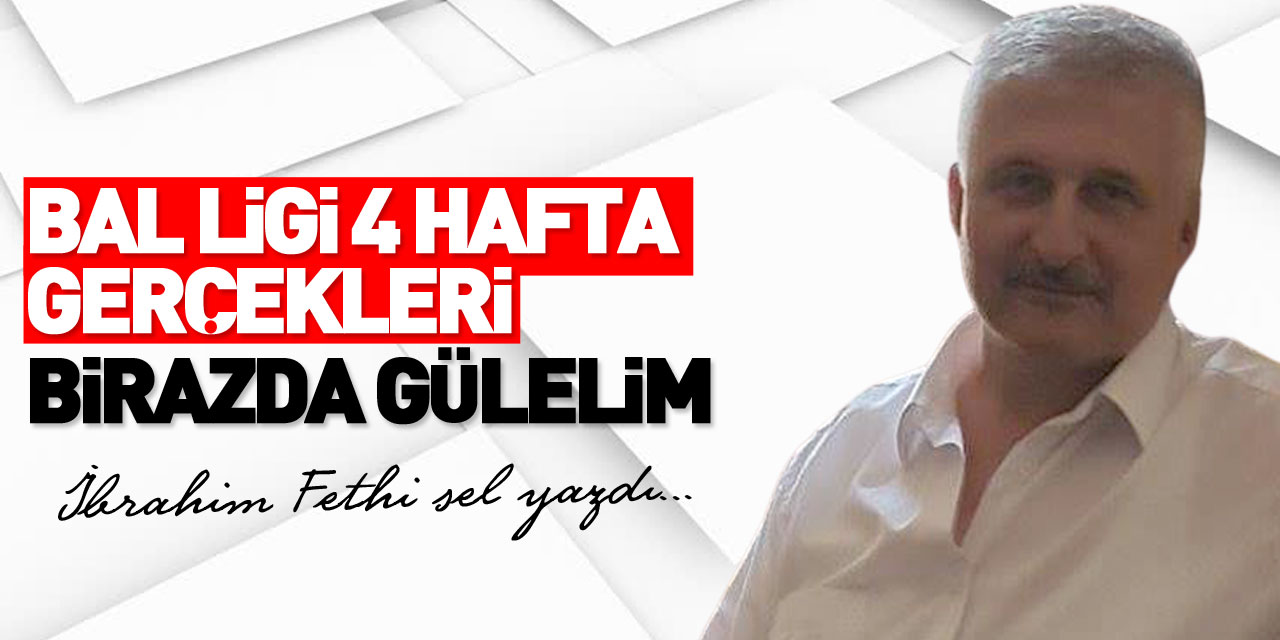 BAL LİGİ 4 HAFTA GERÇEKLERİ BİRAZDA GÜLELİM