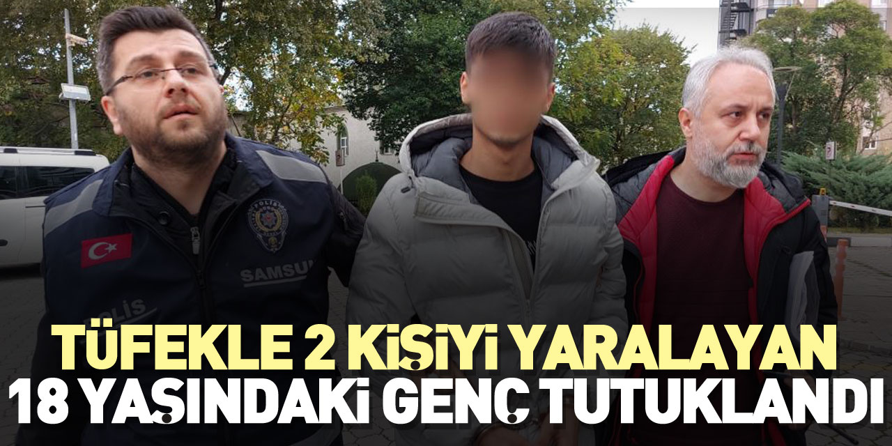 Tüfekle 2 kişiyi yaralayan genç tutuklandı