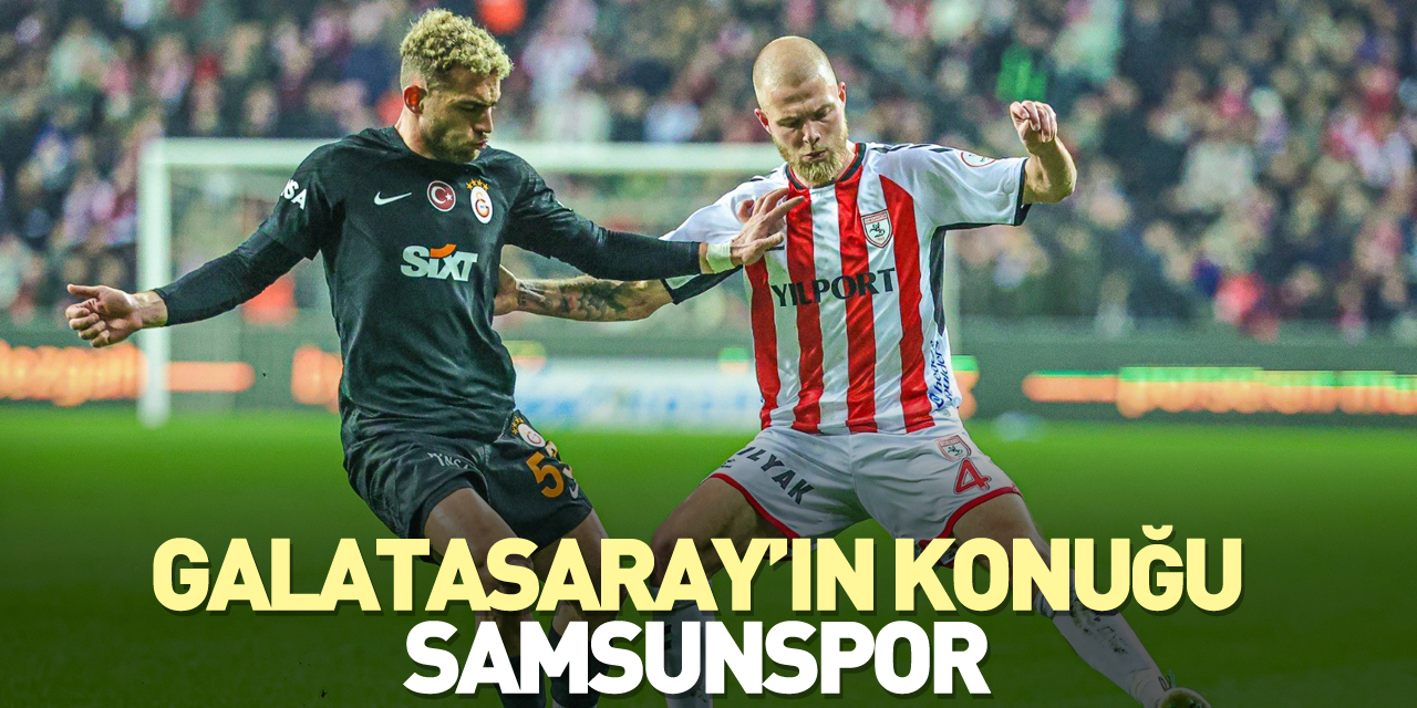 Galatasaray'ın konuğu, Samsunspor