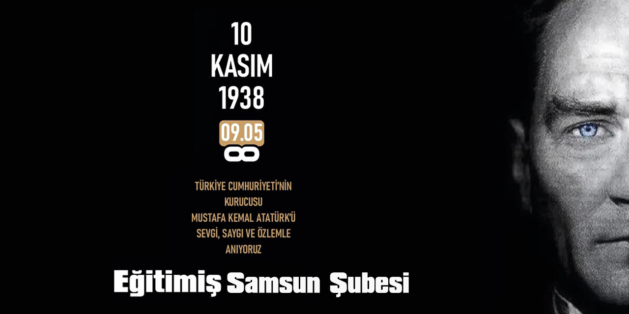 Eğitim-İş Samsun Şubesi 10 Kasım Mesajı