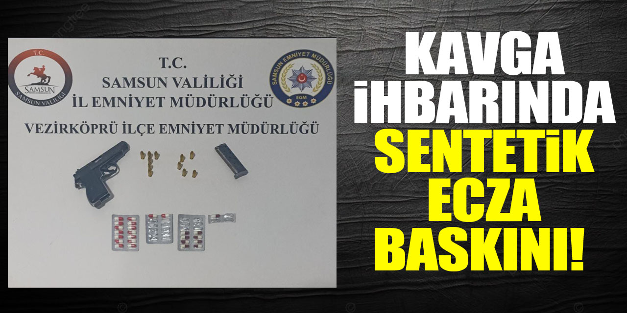 Kavga ihbarında sentetik ecza baskını!