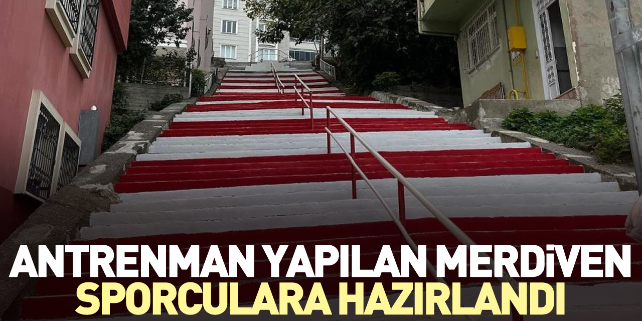 Antrenman yapılan merdiven sporculara hazırlandı