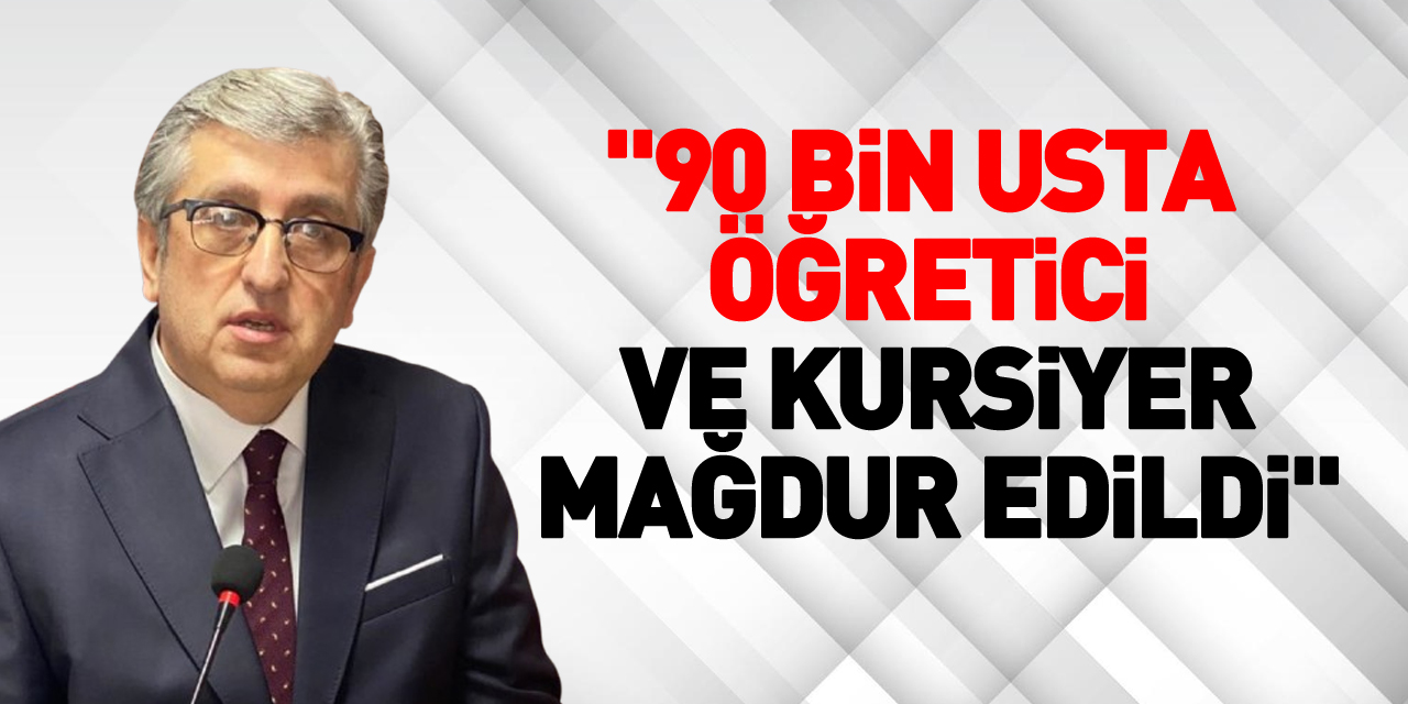 "90 Bin Usta Öğretici ve Kursiyer Mağdur Edildi"