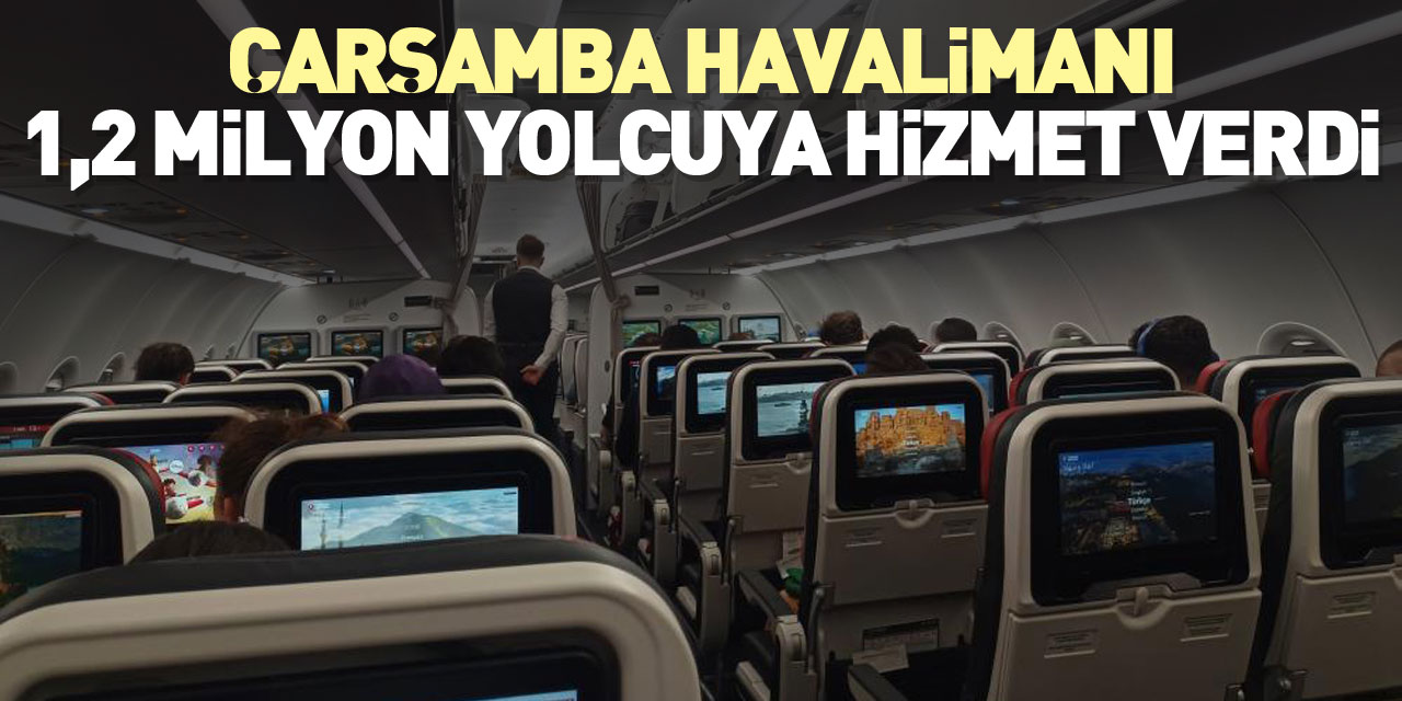 Çarşamba Havalimanı 1,2 milyon yolcuya hizmet verdi