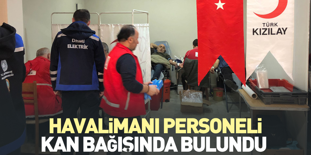 Havalimanı personelinden kan bağışı