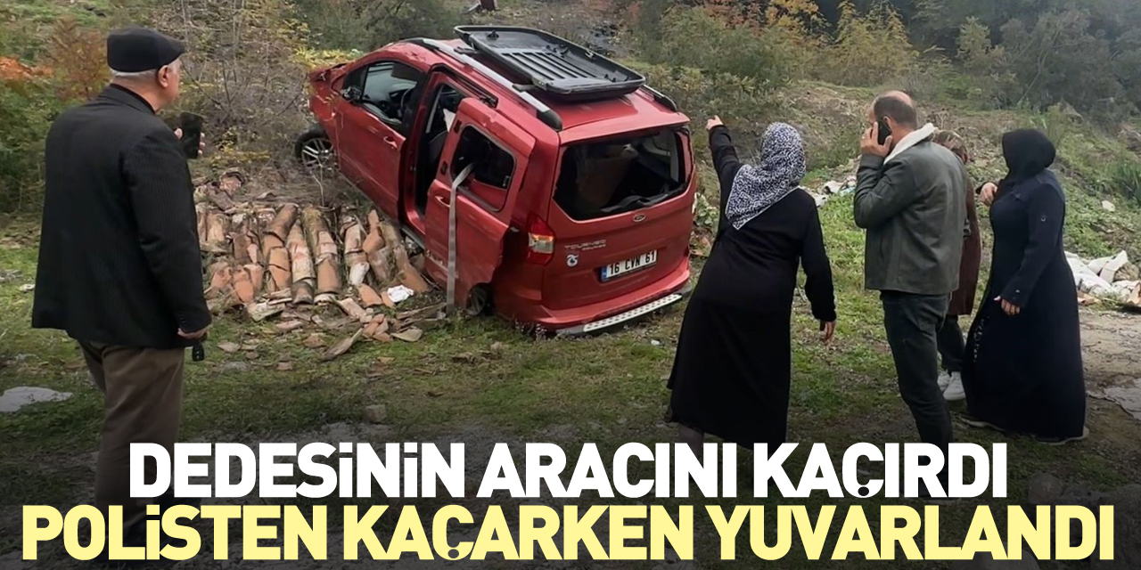 Dedesinin aracını kaçırdı, polisten kaçarken yuvarlandı