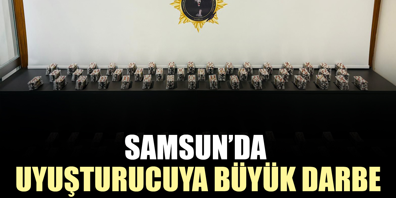 Samsun’da Uyuşturucuya Büyük Darbe