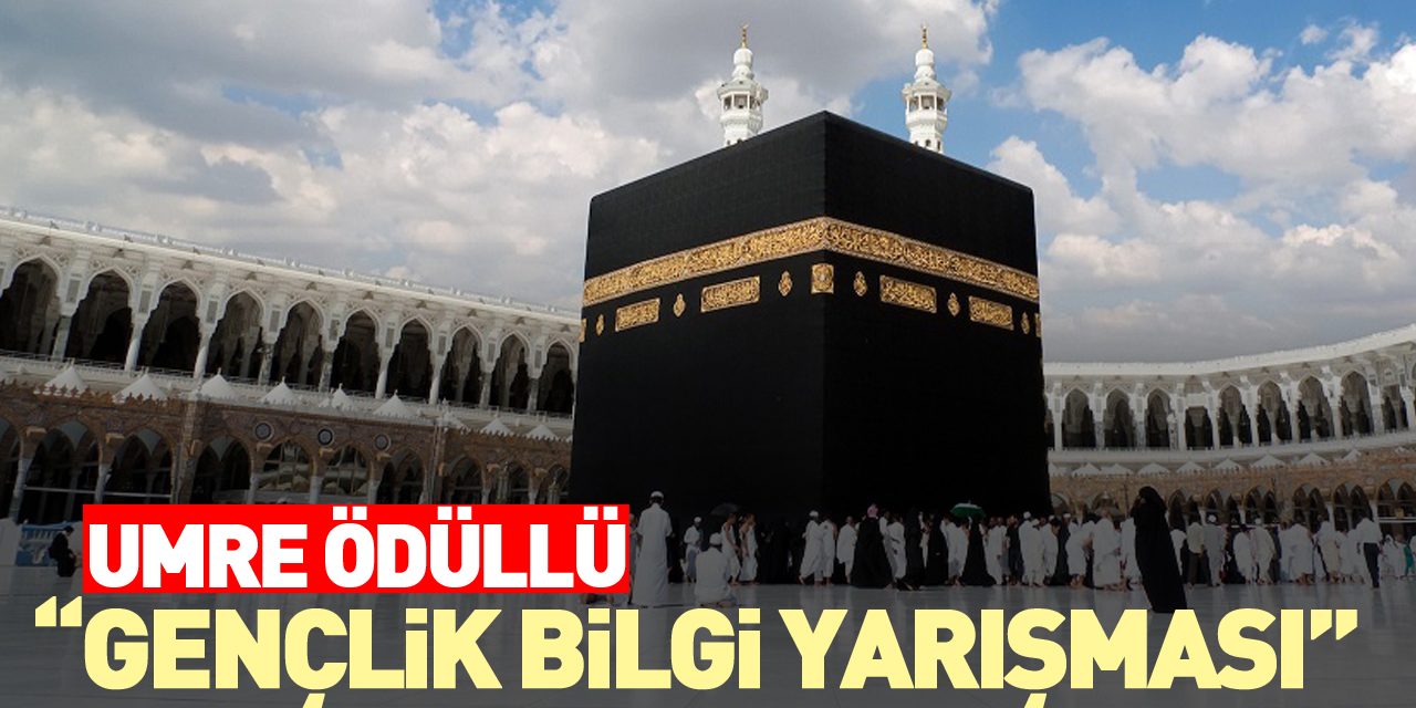 Umre ödüllü “Gençlik Bilgi Yarışması”