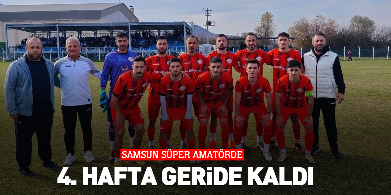 SAMSUN SÜPER AMATÖRDE 4. HAFTA GERİDE KALDI