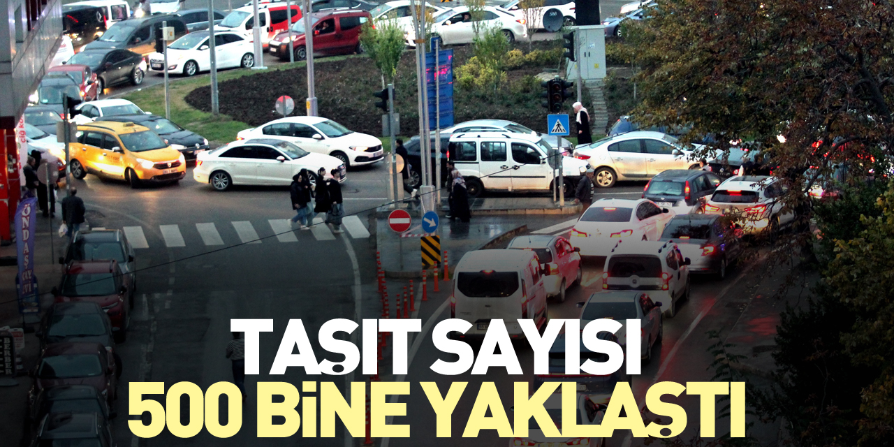 Taşıt sayısı 500 bine yaklaştı