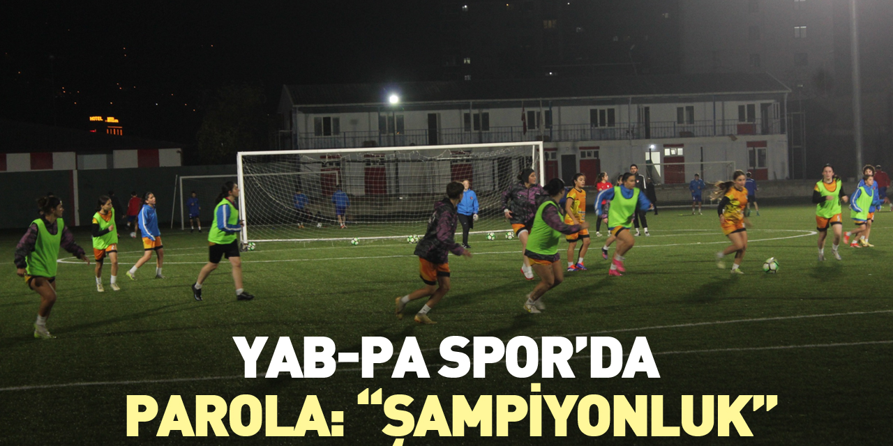 YAB-PA Spor’da Parola: “ŞAMPİYONLUK”