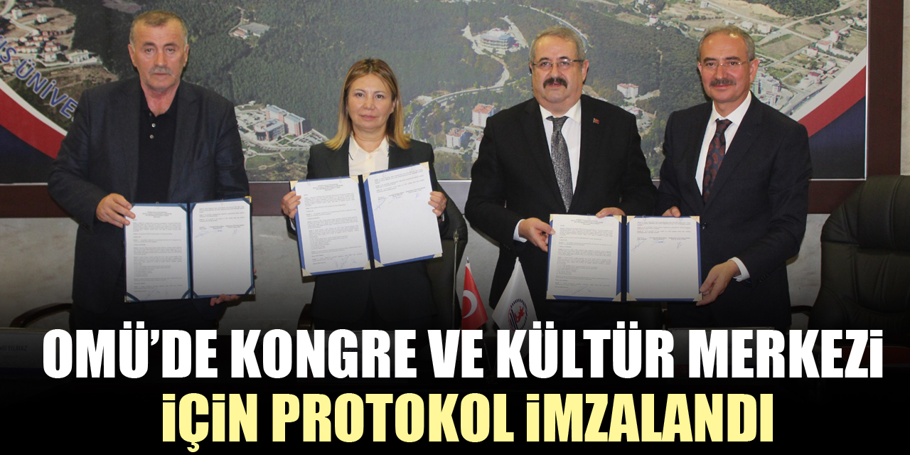 OMÜ’DE KONGRE VE KÜLTÜR MERKEZİ İÇİN PROTOKOL İMZALANDI