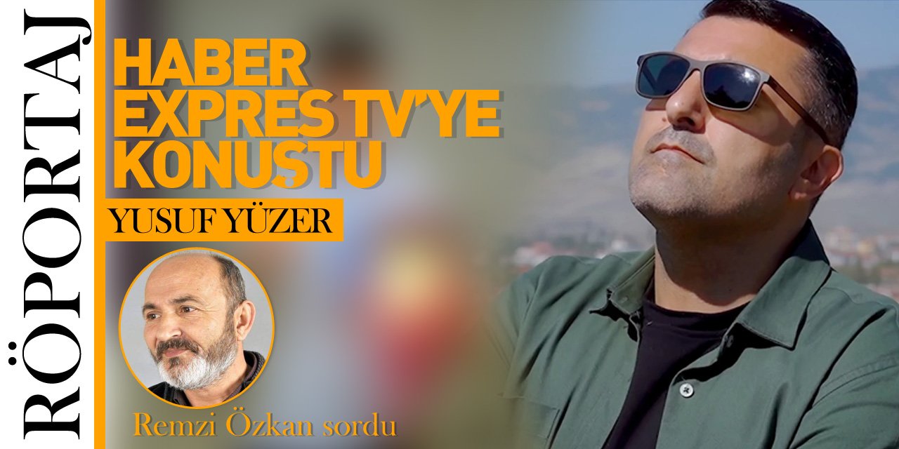 Sanatçı Yusuf Yüzer, gazetemize açıklamalarda bulundu!