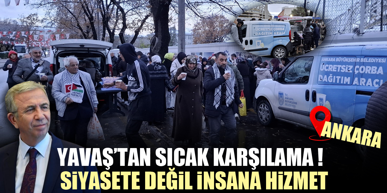 YAVAŞ’TAN SICAK KARŞILAMA !  SİYASETE DEĞİL İNSANA HİZMET