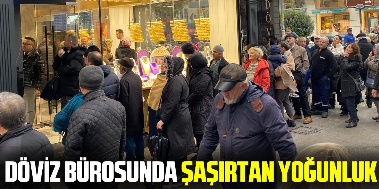 Döviz Bürosunda Şaşırtan Yoğunluk