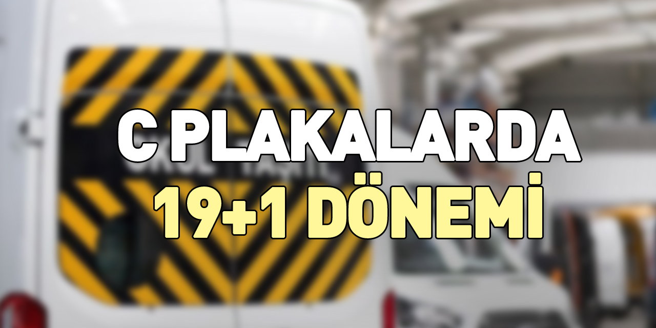 C PLAKALARDA 19+1 DÖNEMİ