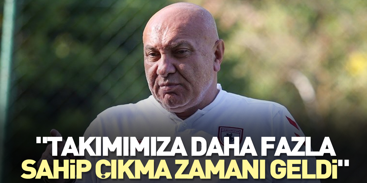 "Takımımıza daha fazla sahip çıkma zamanı geldi"