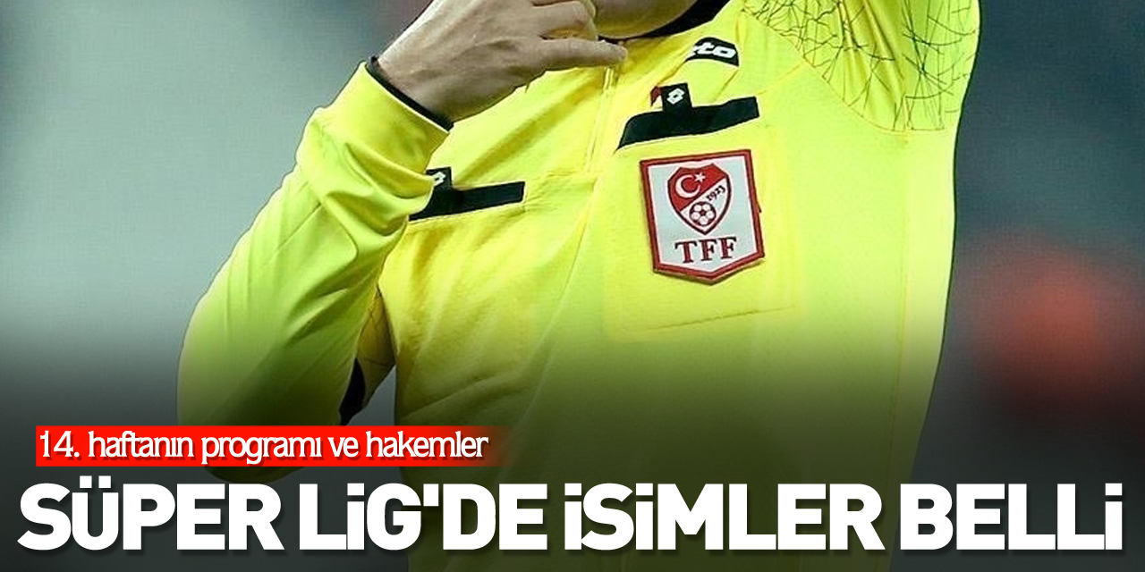 Süper Lig'de isimler belli