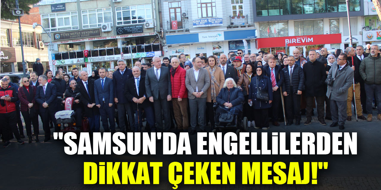 "Samsun'da Engellilerden Dikkat Çeken Mesaj!"