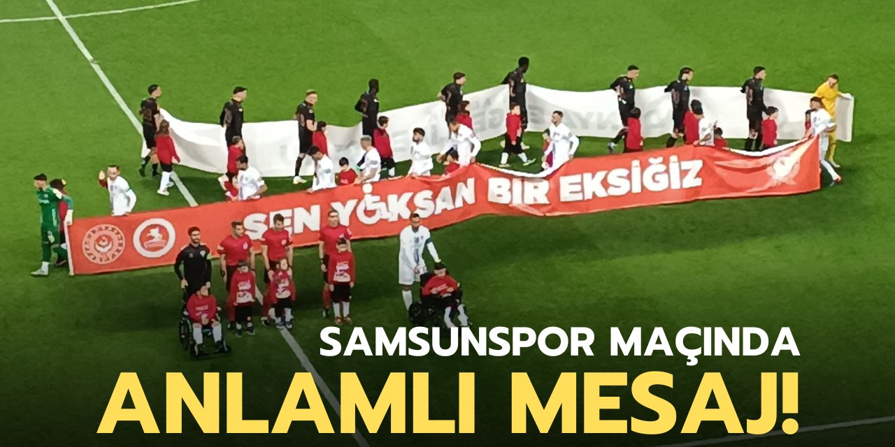 Samsunspor Maçında Anlamlı Mesaj