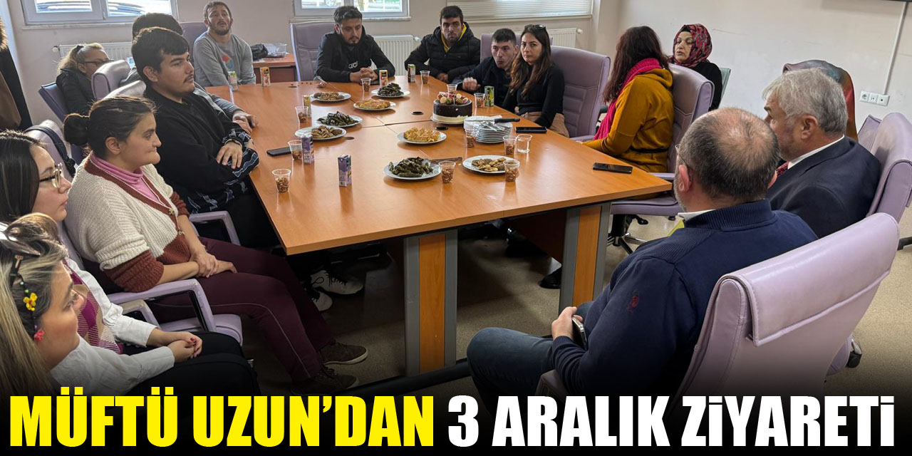 Müftü Uzun’dan 3 Aralık Ziyareti