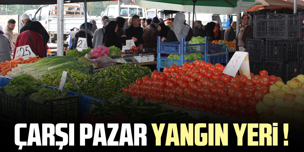 Çarşı Pazar Yangın Yeri!