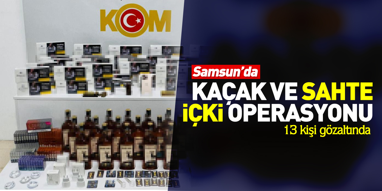 KAÇAK VE SAHTE İÇKİYE OPERASYON