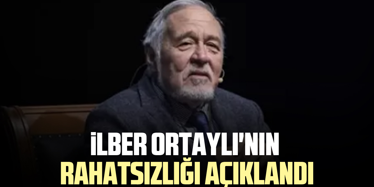 İlber Ortaylı'nın rahatsızlığı açıklandı