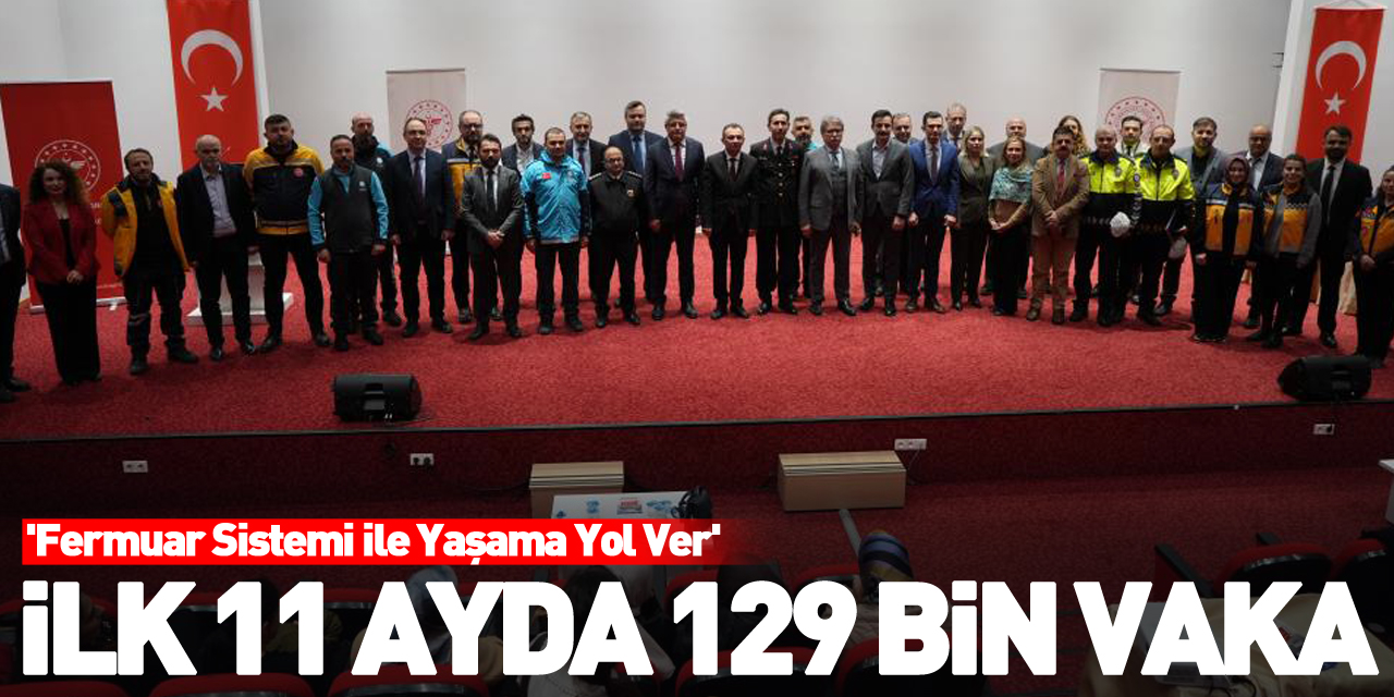 İlk 11 ayda 129 bin vaka