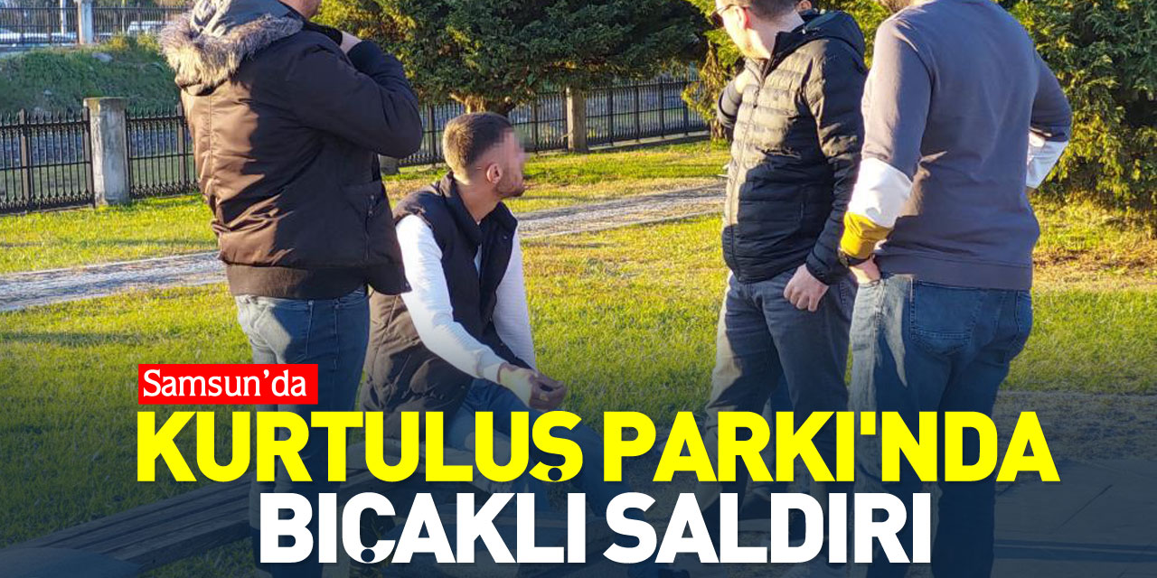 Kurtuluş Parkı'nda bıçaklı saldırı