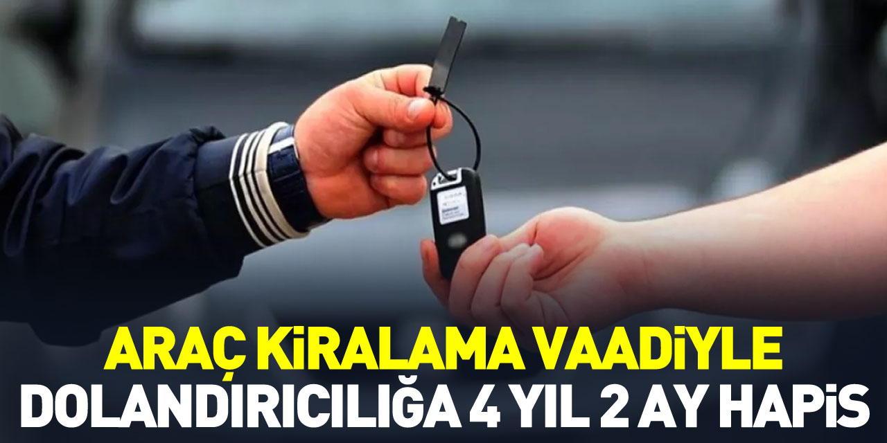 Araç kiralama vaadiyle dolandırdı