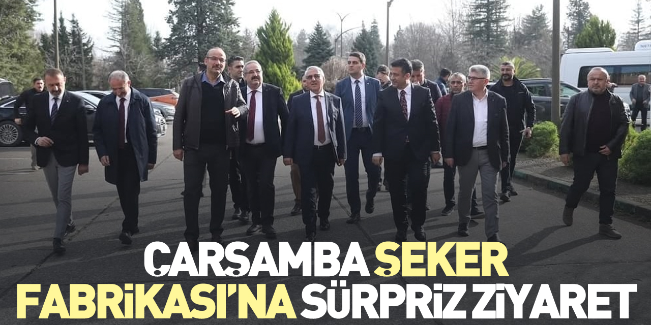 Çarşamba Şeker Fabrikası’na Sürpriz ziyaret