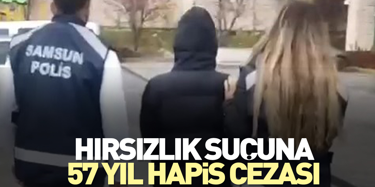 Hırsızlık suçuna 57 yıl hapis cezası