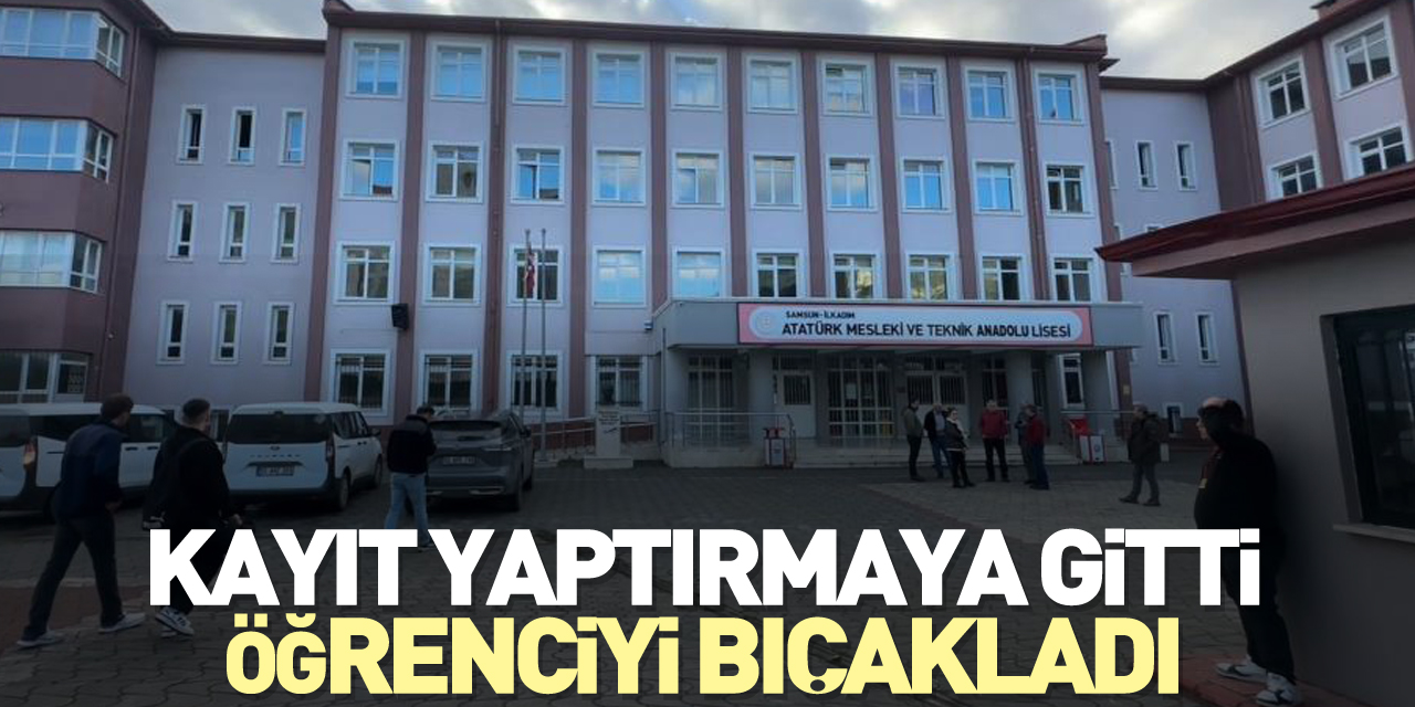 Kayıt yaptırmaya gitti, öğrenciyi bıçakladı