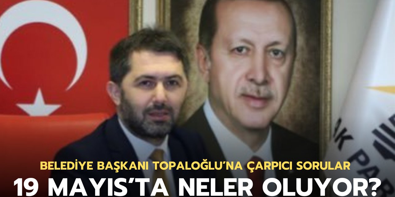 19 Mayıs’ta Neler Oluyor?