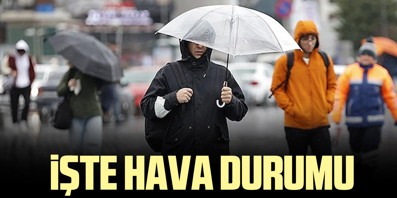 İŞTE HAVA DURUMU