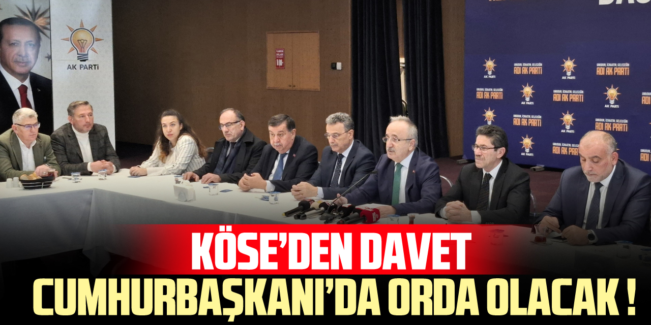 KÖSE’DEN DAVET CUMHURBAŞKANI’DA ORDA OLACAK !