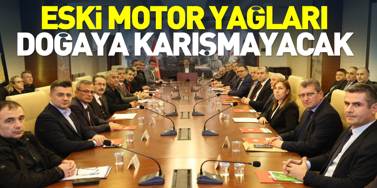 Eski motor yağları doğaya karışmayacak