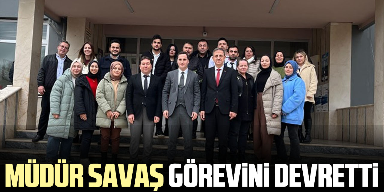 Müdür Savaş Görevini Devretti