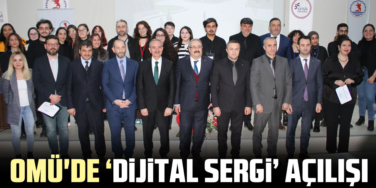 OMÜ'de ‘Dijital Sergi’ Açılışı