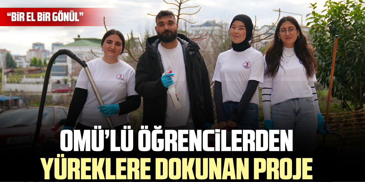 OMÜ'LÜ ÖĞRENCİLERDEN YÜREKLERE DOKUNAN PROJE