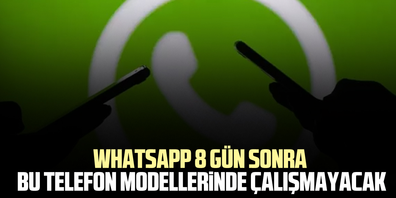 WhatsApp 8 gün sonra bu telefon modellerinde çalışmayacak