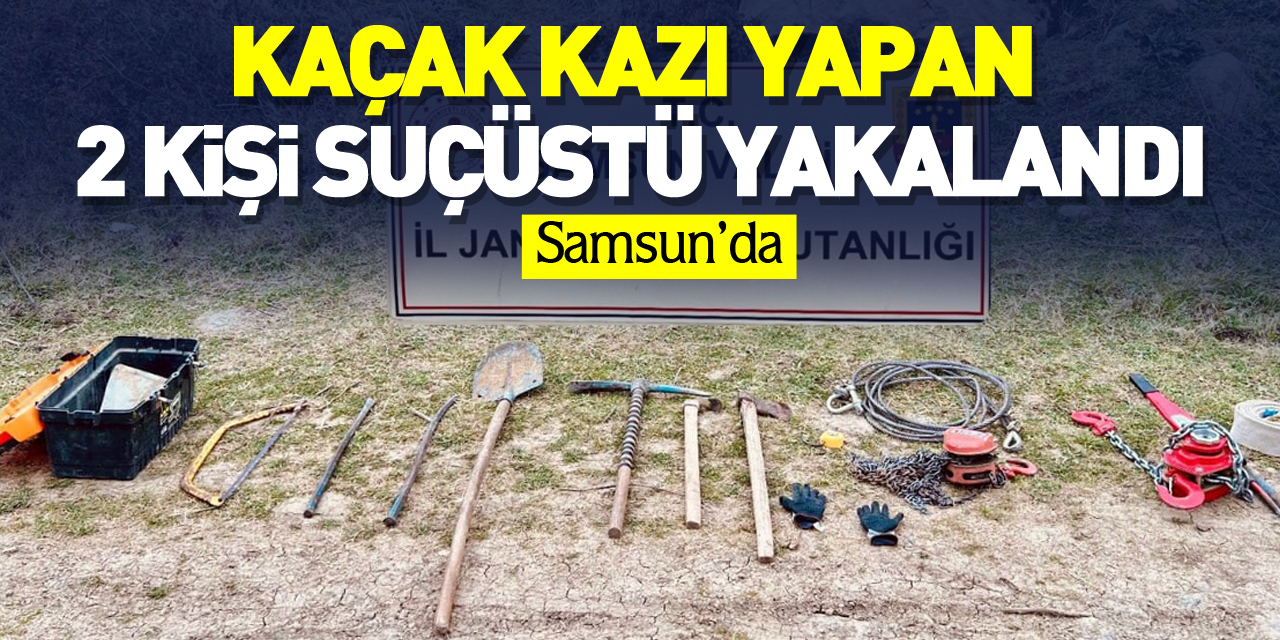 Kaçak kazı yapan 2 kişi suçüstü