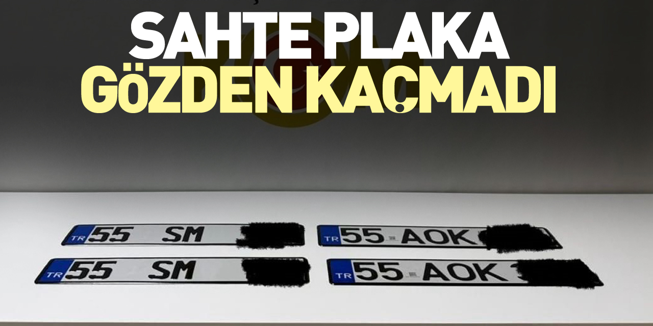 Sahte plaka gözden kaçmadı