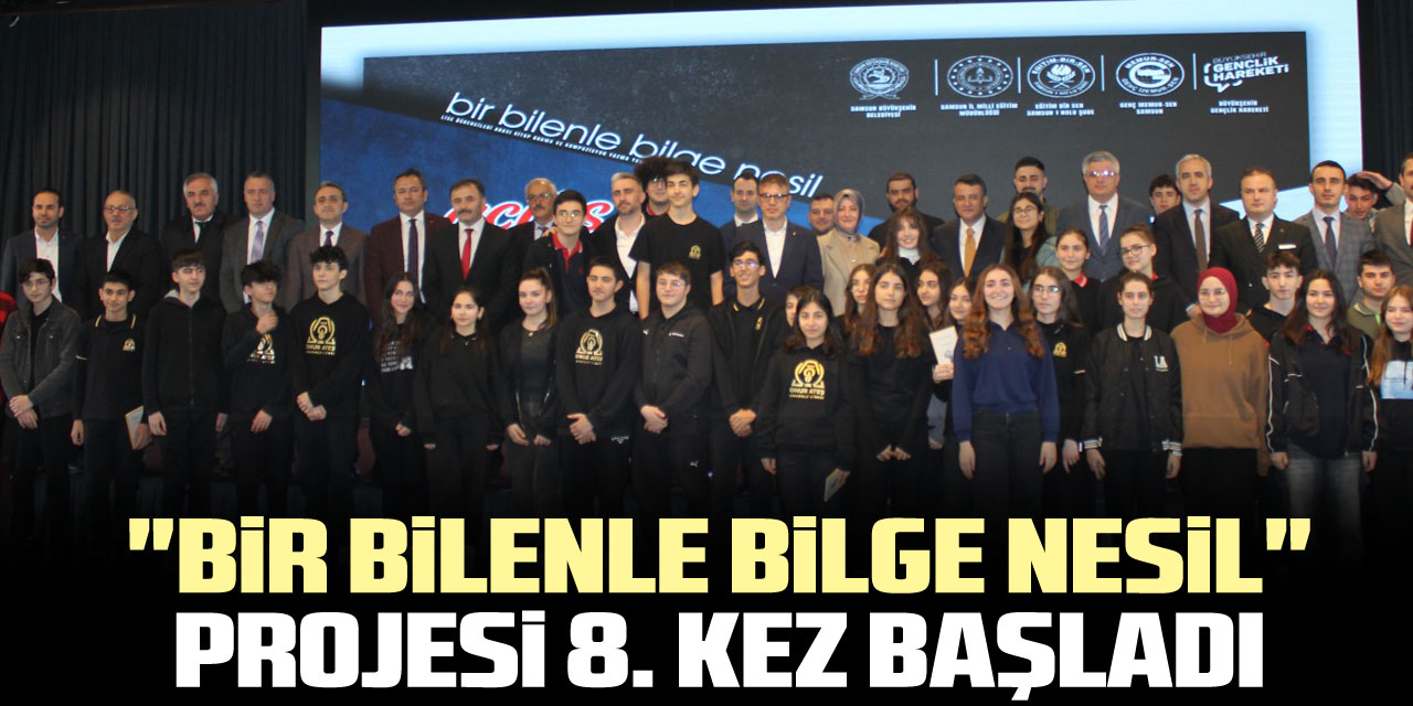 "Bir Bilenle Bilge Nesil" Projesi 8. Kez Başladı