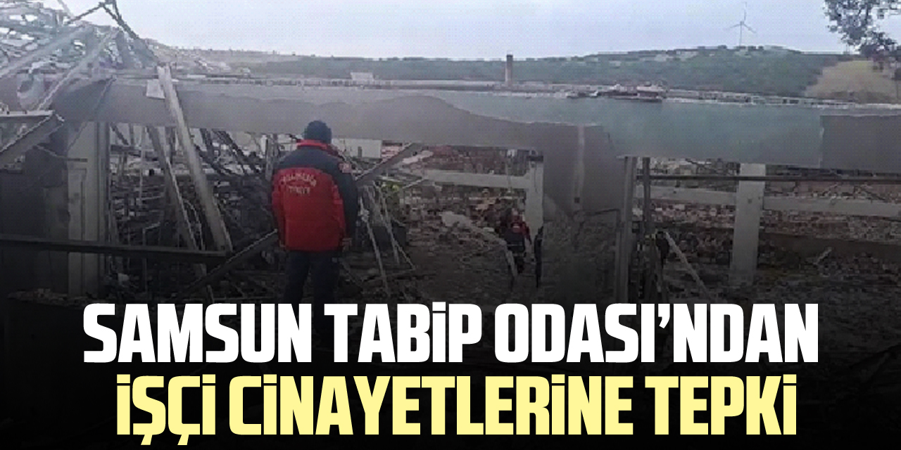 Samsun Tabip Odası’ndan İşçi Cinayetlerine Tepki