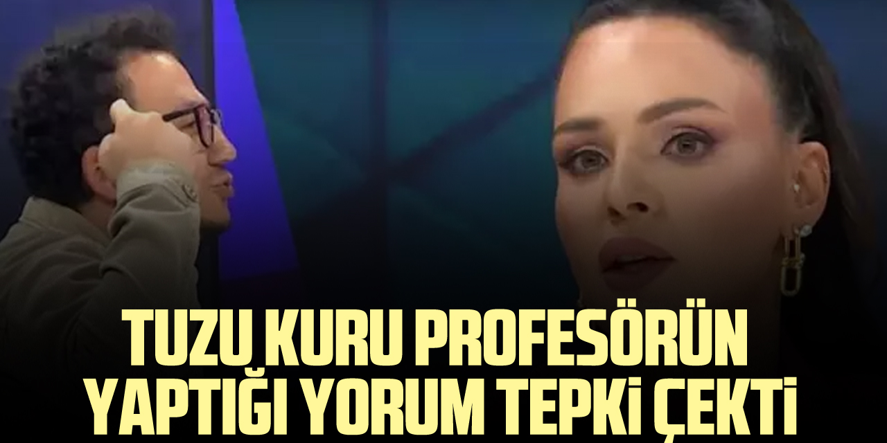 Tuzu kuru profesörün yaptığı yorum tepki çekti